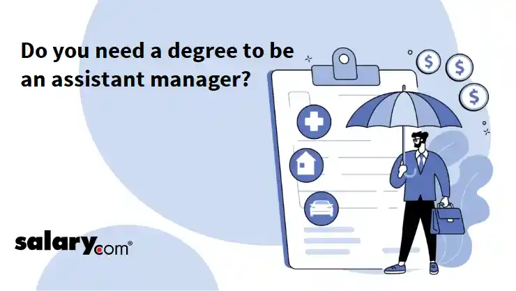 Do you need a degree to be an assistant manager?