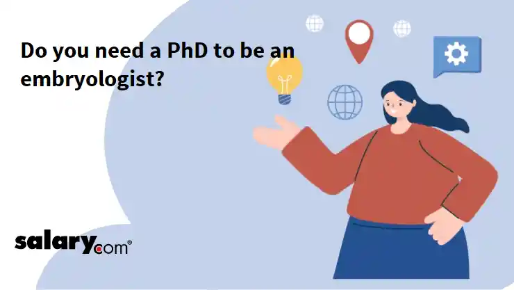 Do you need a PhD to be an embryologist?