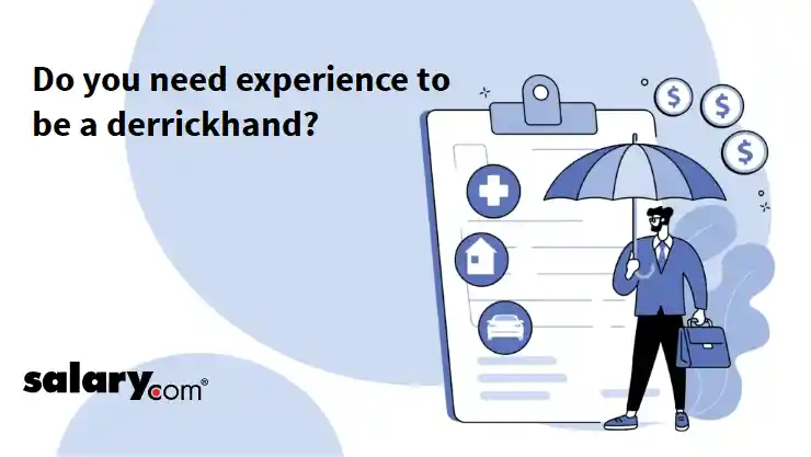 Do you need experience to be a derrickhand?