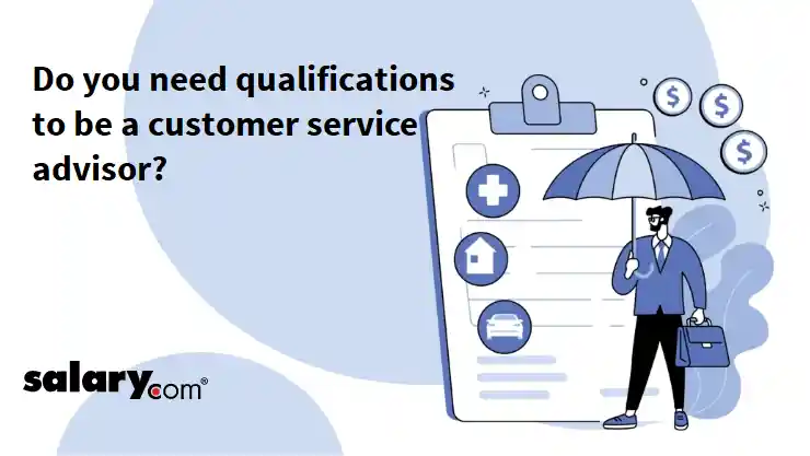Do you need qualifications to be a customer service advisor?