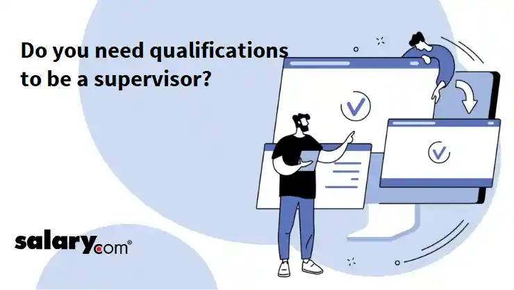 Do you need qualifications to be a supervisor?