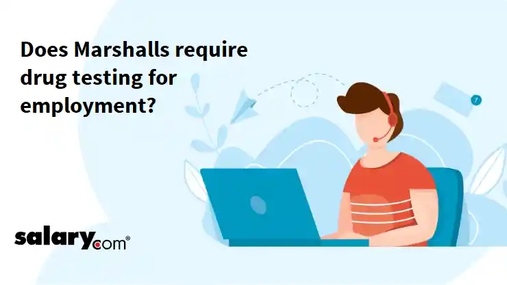 Does Marshalls require drug testing for employment?