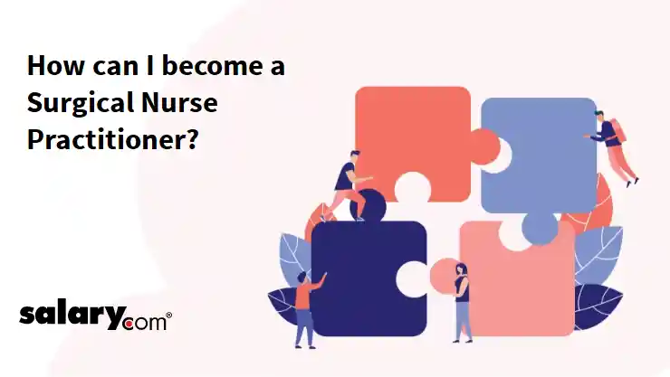 How can I become a Surgical Nurse Practitioner?