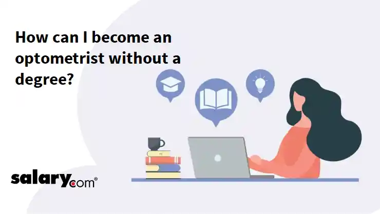 How can I become an optometrist without a degree?