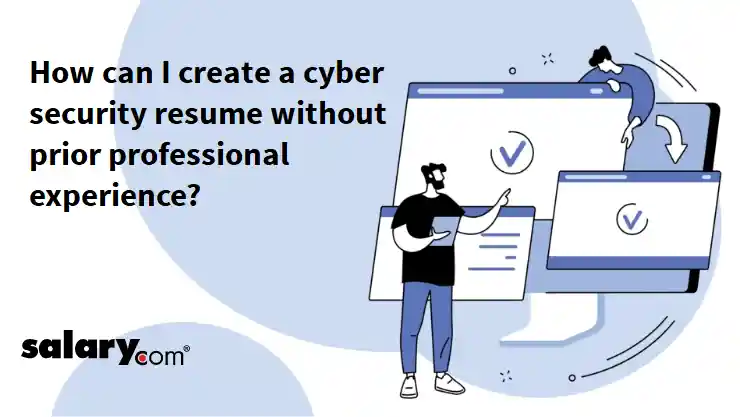 How can I create a cyber security resume without prior professional experience?