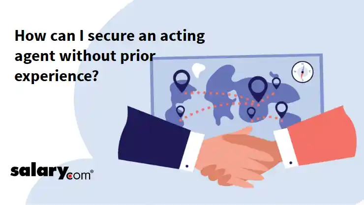 How can I secure an acting agent without prior experience?