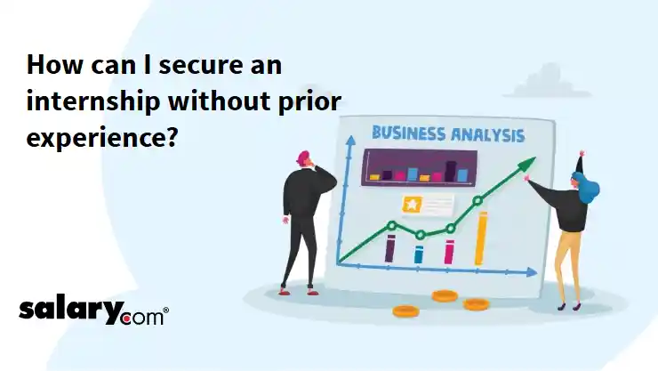 How can I secure an internship without prior experience?