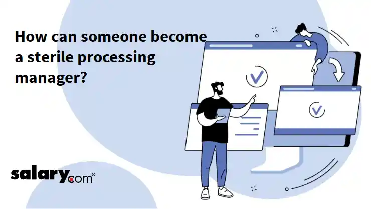 How can someone become a sterile processing manager?