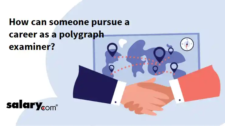 How can someone pursue a career as a polygraph examiner?