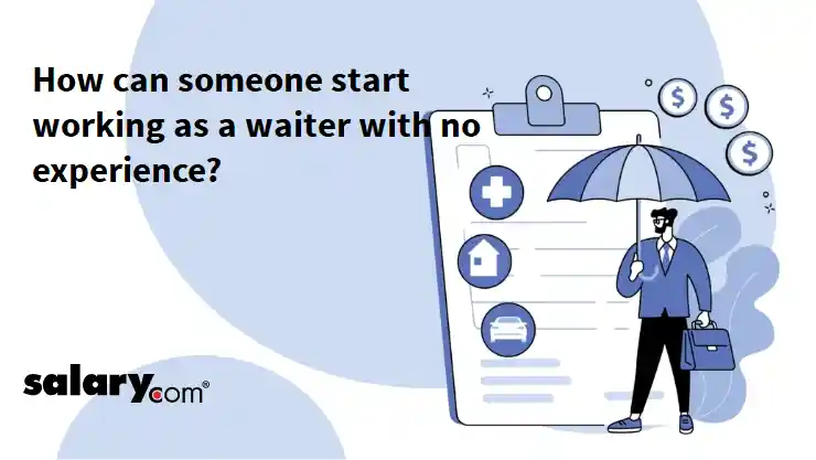 How can someone start working as a waiter with no experience?