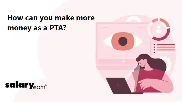 How can you make more money as a PTA?