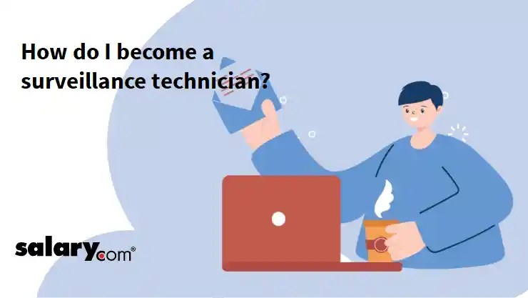 How do I become a surveillance technician?