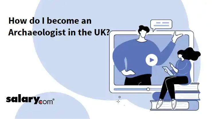 How do I become an Archaeologist in the UK?