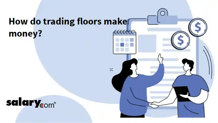 How do trading floors make money?
