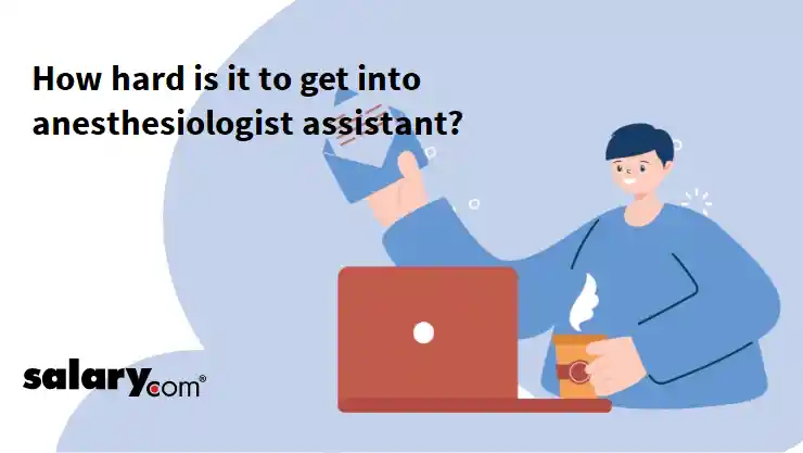 How hard is it to get into anesthesiologist assistant?