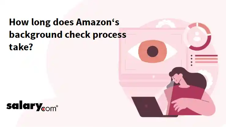 How long does Amazon‘s background check process take?