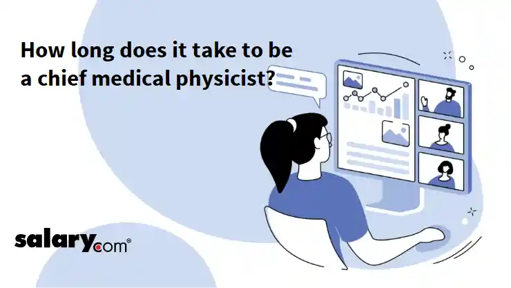 How long does it take to be a chief medical physicist?