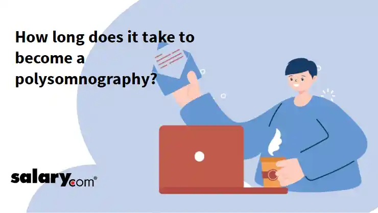 How long does it take to become a polysomnography?