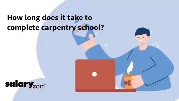 How long does it take to complete carpentry school?