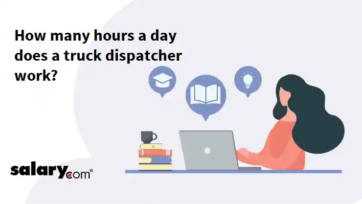 How many hours a day does a truck dispatcher work?