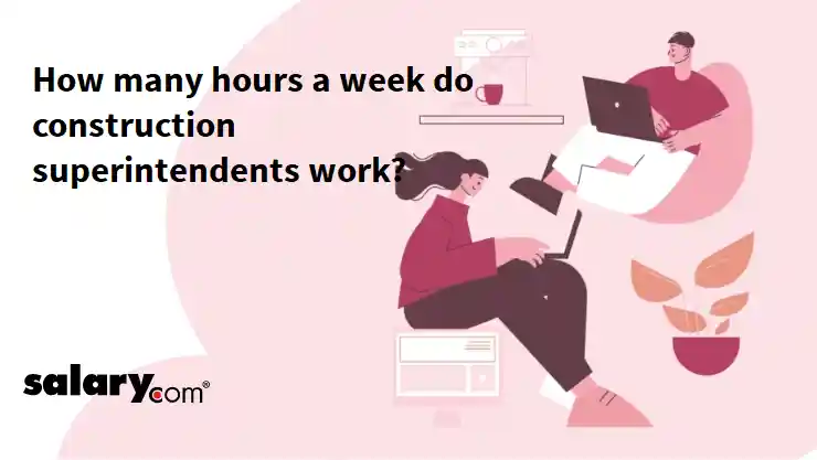 How many hours a week do construction superintendents work?