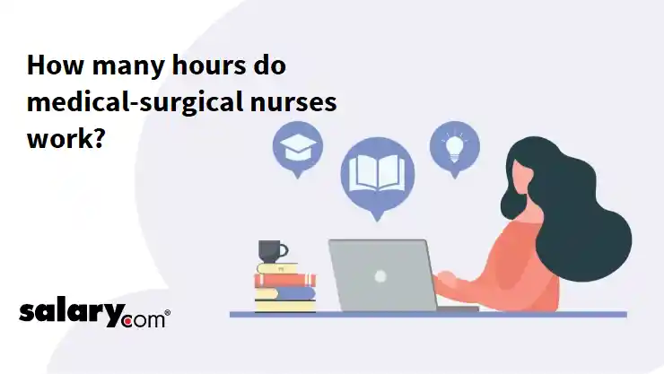How many hours do medical-surgical nurses work?