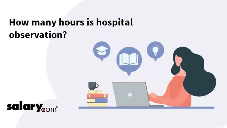 How many hours is hospital observation?