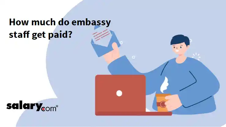 How much do embassy staff get paid?