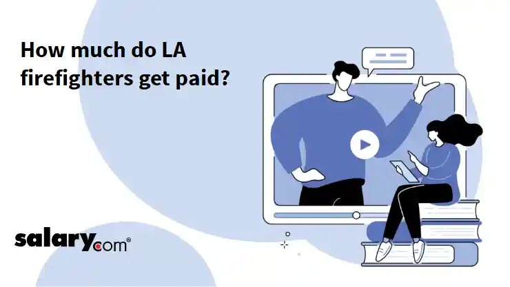 How much do LA firefighters get paid?