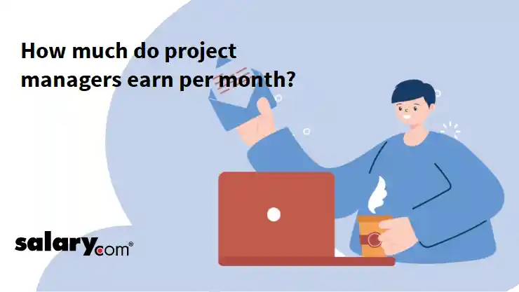 How much do project managers earn per month?