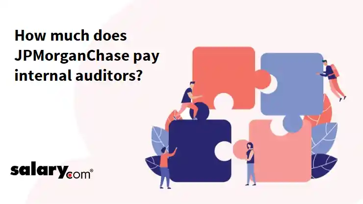 How much does JPMorganChase pay internal auditors?