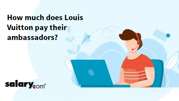 How much does Louis Vuitton pay their ambassadors?