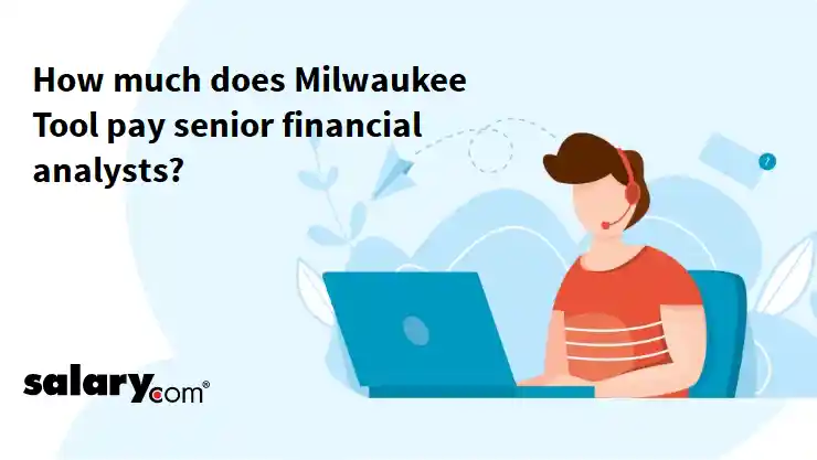 How much does Milwaukee Tool pay senior financial analysts?