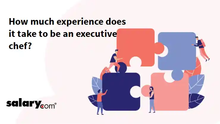 How much experience does it take to be an executive chef?