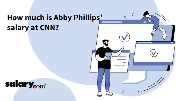 How much is Abby Phillips' salary at CNN?