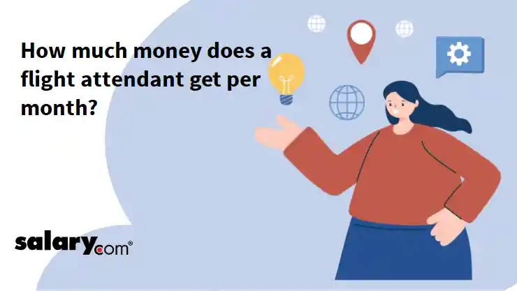 How much money does a flight attendant get per month?