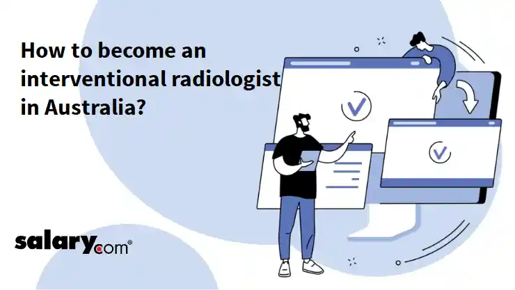 How to become an interventional radiologist in Australia?