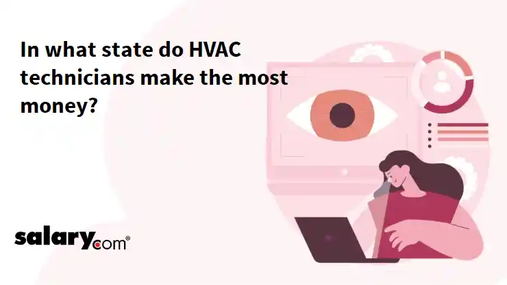 In what state do HVAC technicians make the most money?