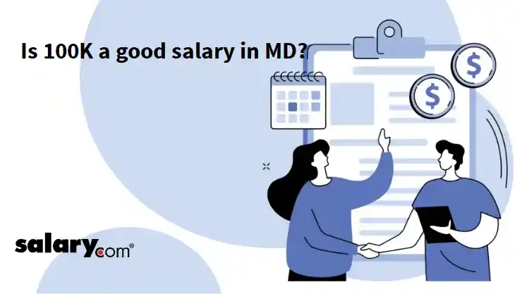 Is 100K a good salary in MD?