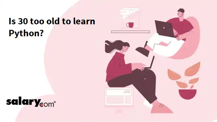 Is 30 too old to learn Python?