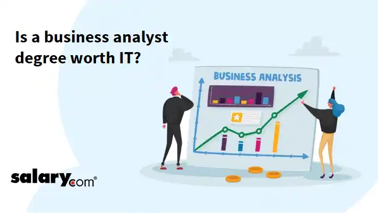 Is a business analyst degree worth IT?