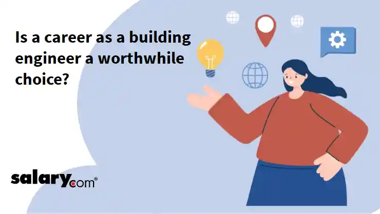 Is a career as a building engineer a worthwhile choice?