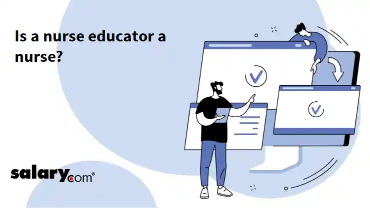 Is a nurse educator a nurse?