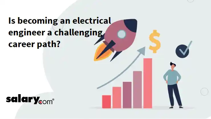 Is becoming an electrical engineer a challenging career path?