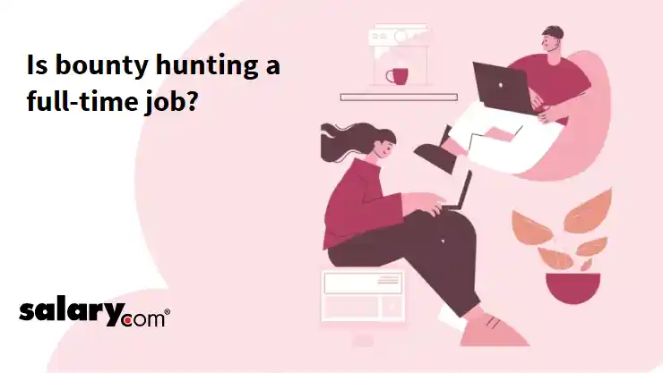 Is bounty hunting a full-time job?