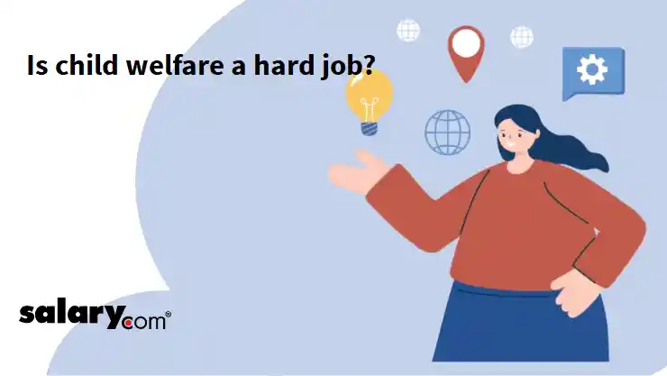 Is child welfare a hard job?