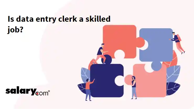 Is data entry clerk a skilled job?
