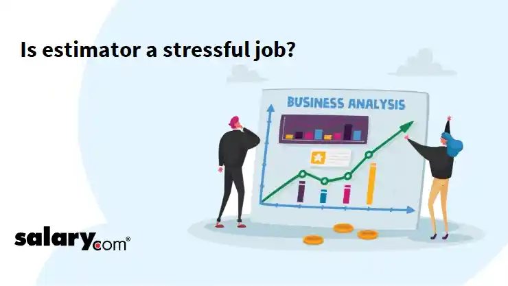 Is estimator a stressful job?