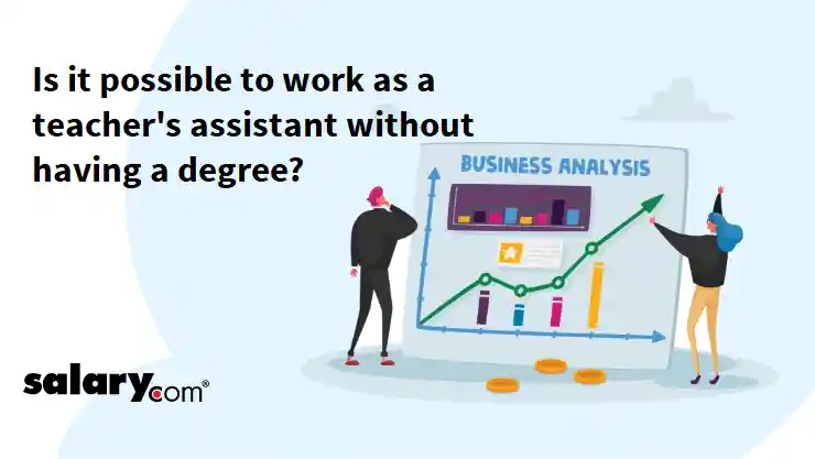 Is it possible to work as a teacher's assistant without having a degree?