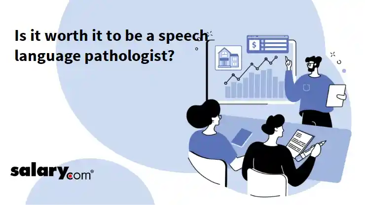 Is it worth it to be a speech language pathologist?